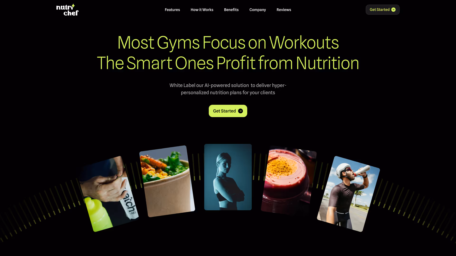 Nutrichef website homepage with navigation menu, slogan 'Most Gyms Focus on Workouts The Smart Ones Profit from Nutrition,' a brief description about AI-powered personalized nutrition plans, a 'Get Started' button, and a row of five images showing a person holding a nutrition product, a healthy bowl of food, a fit person with arms crossed, a pink smoothie, and a man drinking from a water bottle outdoors.